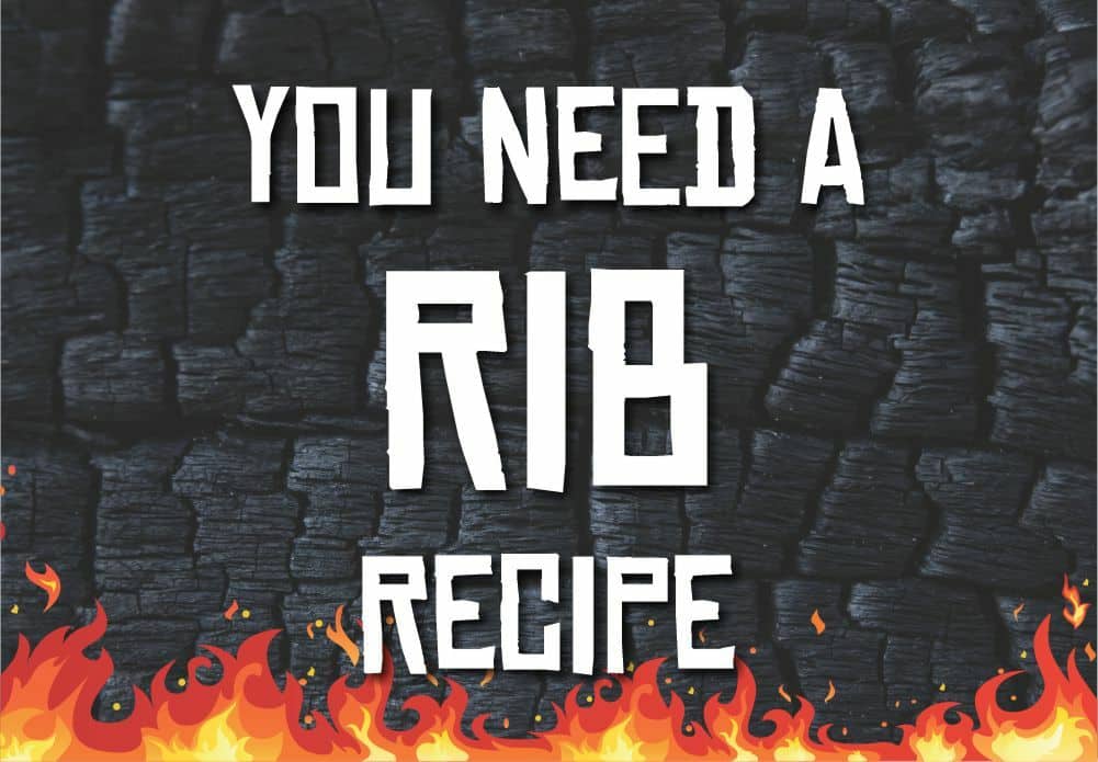 You Need a Rib Recipe