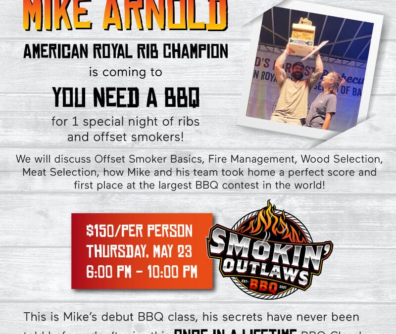 Smokin Outlaws Mike Arnold BBQ Class – May 23, 2024 Ribs and off set smoker class